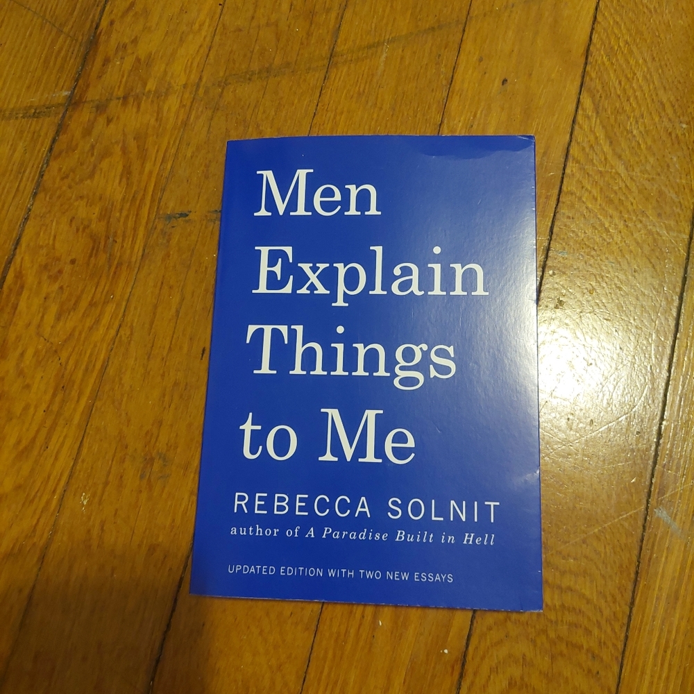 Men Explain Things to Me Book by Rebecca Solnit